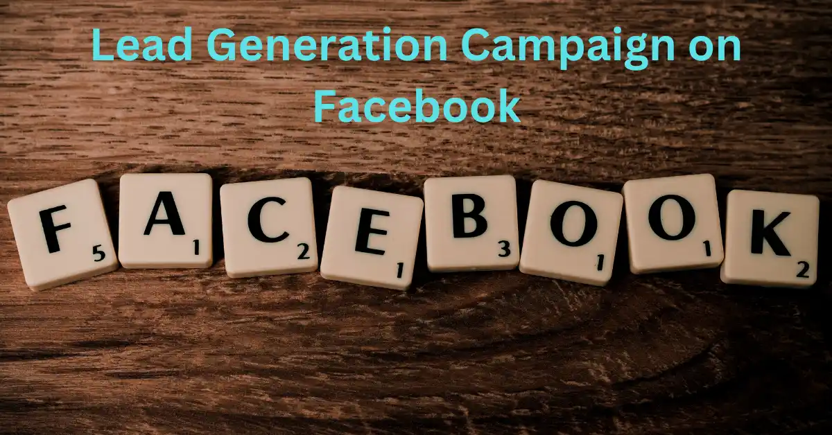 Lead Generation Campaign on Facebook